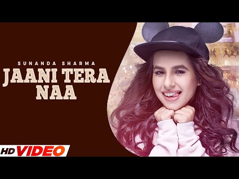 JAANI TERA NAA (FULL VIDEO) | SUNANDA SHARMA | JAANI | LATEST PUNJABI SONG 2023 | NEW SONG 2023