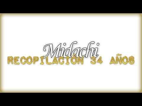 #Midachi Recopilación 34 años.
