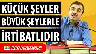 Mustafa KARAMAN - Küçük Şeyler Büyük Şeylerle İrtibatlıdır!