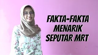 WOW TODAY: Fakta-fakta Menarik Seputar MRT