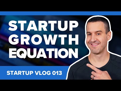 How To Build A Startup Growth Equation - Startup Vlog 013