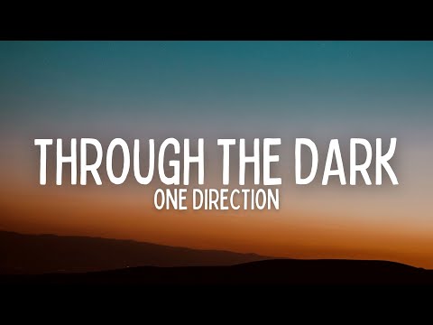 One Direction - Through the Dark (Lyrics)