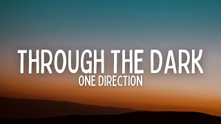 One Direction - Through the Dark (Lyrics)