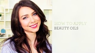 How to Apply Beauty Oils