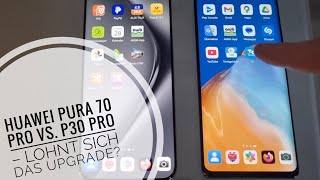 Huawei Pura 70 Pro vs. P30 Pro Smartphone Vergleich 2025 – Lohnt sich das Upgrade?