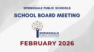 Springdale Public Schools | February 2026 School Board Meeting
