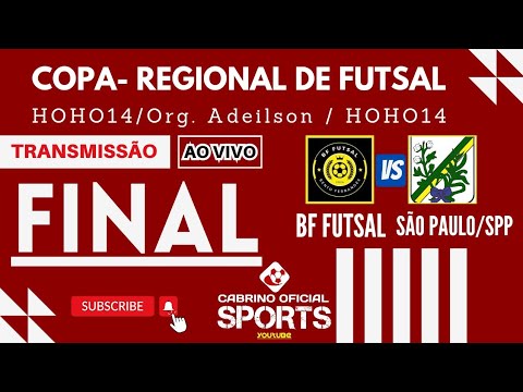 #GRANDE FINAL | BF FUTSAL VS SÃO PAULO (SPP) | 1° COPA REGIONAL DE FUTSAL | HOHO14 #DEIXESEULIKE