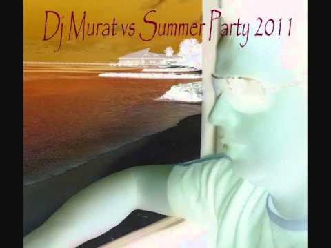 Dj Murat vs Summer Party 2011 part 4 son