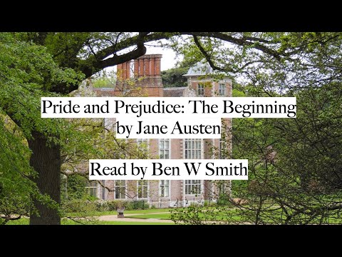 Pride and Prejudice: The Beginning by Jane Austen (read by Ben W Smith)