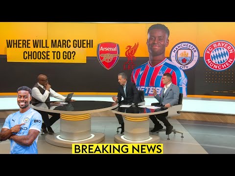 BREAKING: Marc Guehi CHOOSES Man City Over Arsenal, Liverpool & Bayern?