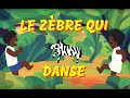 Le zèbre qui danse - Comptine à geste africaine pour les petits