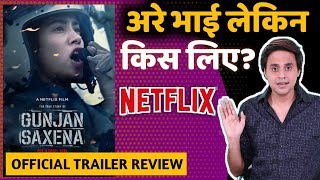 GUNJAN SAXENA:The Kargil Girl | Official Trailer | TRAILER REVIEW |Netflix India | RJ RAUNAK | BAUAA