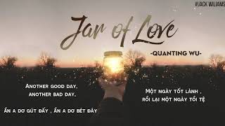 Jar Of Love vietsub - Wanting Qu - Bài Hát Hot Tik Tok