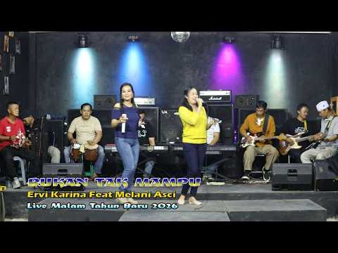 BUKAN TAK MAMPU - ERVI KARINA Feat MELANI ASCI - SANDIKA GROUP - DJADHUL -LIVE MALAM TAHUN BARU 2026