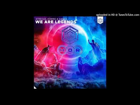 ATREOUS & K3WRO & XanTz - We Are Legends (Extended Mix)