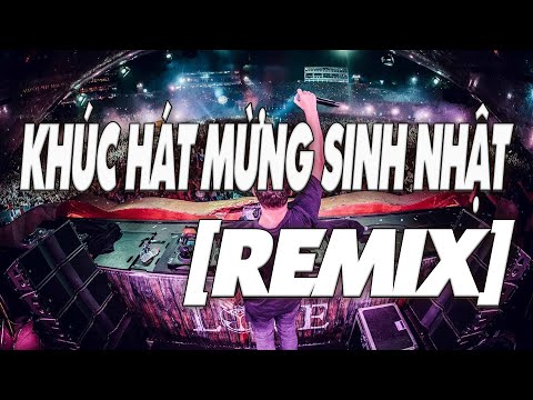 khúc Hát Mừng Sinh Nhật Remix💎 Mừng Sinh Nhật Cho Ngày Đặc Biệt | Vui Vẻ Dành Cho Bạn