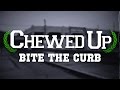 Chewed Up - Bite The Curb [Official Video]