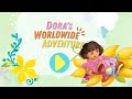 Dora S Worldwide Adventure Explore The World With Dora The Explorer