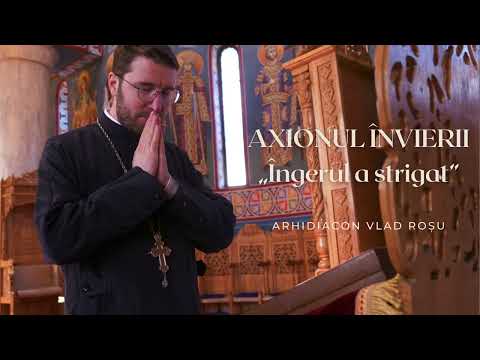 Axionul Învierii Îngerul a strigat - Arhidiacon Vlad Roșu
