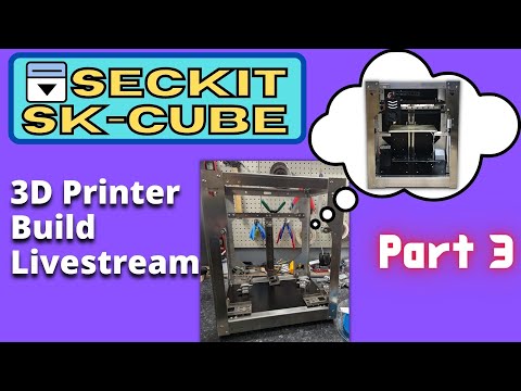 SecKit  SK-CUBE Build - Steel Frame Printer Kit - Part 3 #3d #3dprinting #livestream