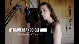 Attraversando gli anni - Federica Carta (Cover)