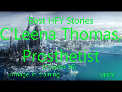 Best HFY Reddit Stories: C'Leena Thomas, Prosthetist (Chapter 36)