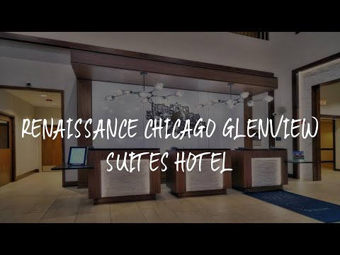 Renaissance Chicago Glenview Suites Hotel Review - Glenview , United States of America