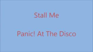Stall Me - Panic! At The Disco