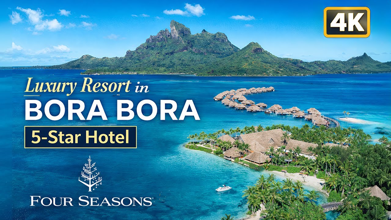 Four Seasons Resort Bora Bora