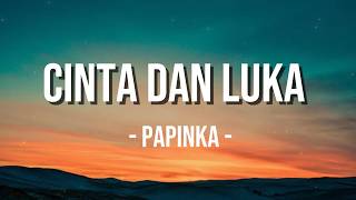 Download lagu Papinka - Cinta Dan Luka ( Lyrik Video) mp3 Download lagu Papinka - Cinta Dan Luka ( Lyrik Video) mp3