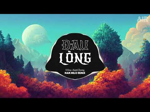 Đau Lòng (Nam Milo Remix) | H-Kray x Huỳnh Chương ♫ Đau Lòng Đến Mấy Nhìn Người Bước Sang Ngang