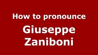 How to pronounce Giuseppe Zaniboni