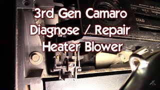 Why Blower Doesn't Work on all Speeds?  Diagnose & Repair 3rd Gen Camaro Heater - A/C Blower