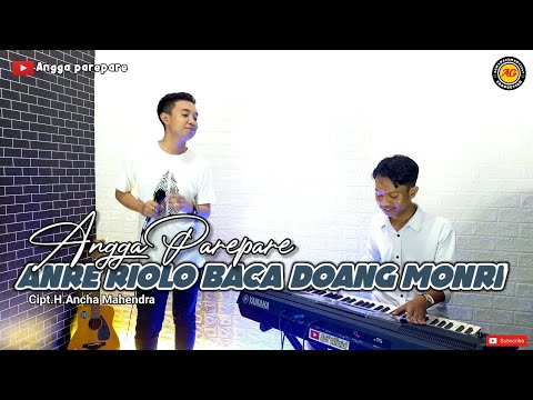 Anggapare - Lagu bugis jenaka "ANRE RIOLO BACA DOANG MONRI" Cipt.H.Ancha mahendra ~