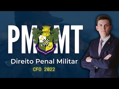 👮 CFO Polícia Militar do Mato Grosso PM MT 2022 - Direito Penal Militar: Questões Comentadas