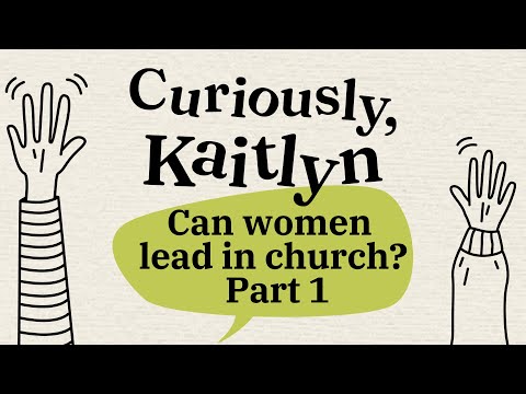 Can women lead in church? Part 1