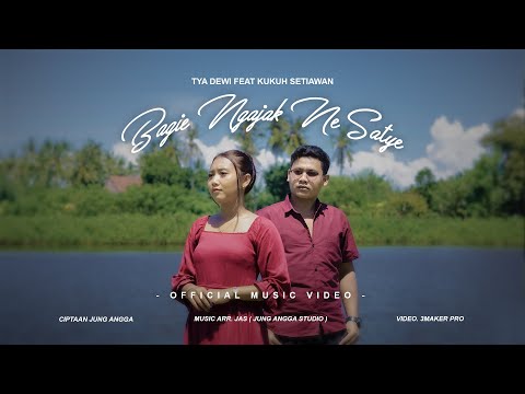 TYA DEWI FEAT KUKUH SETIAWAN -  BAGIE NGAJAK NE SATYE  [ OFFICIAL MUSIC VIDEO ]