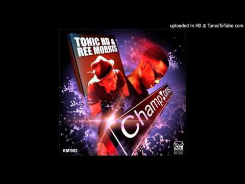 Tonic HD, Ree Morris - Champion (Main Mix)