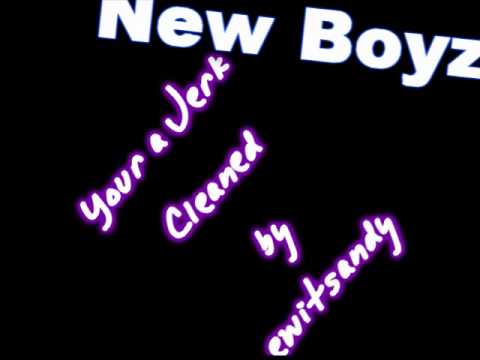New Boyz- Your a Jerk (Clean Version) HQ