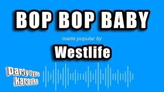 Westlife - Bop Bop Baby (Karaoke Version)