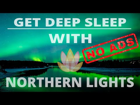 Soothing Relaxation of Northern Lights Sound -  Get fast and deep sleep with [NO ADS]