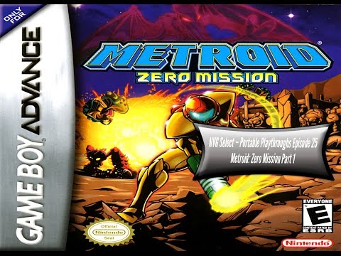NVG Select – Portable Playthroughs Episode 25 Metroid: Zero Mission Part 1