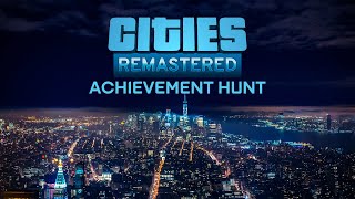 How Many Achievements in One Hour!  Cities Skylines Remastered Achievement Hunt