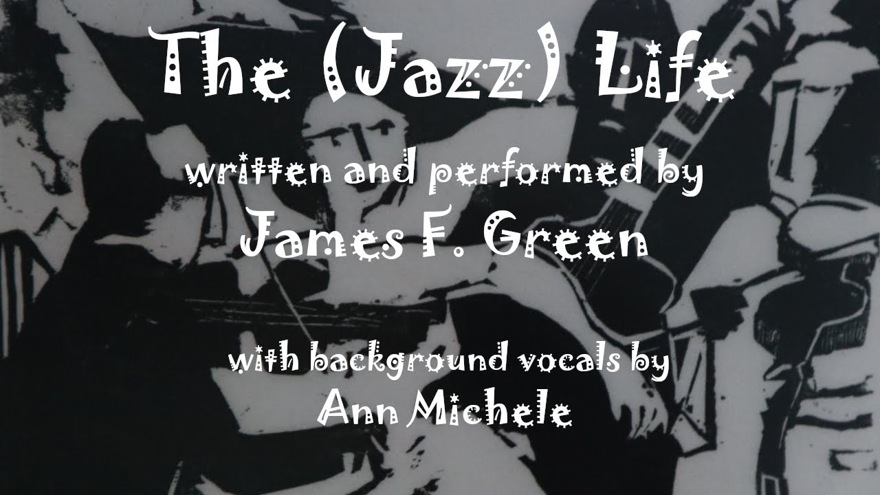James F. Green - The (Jazz) Life (Official Video)