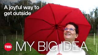 My Big Idea (Ep. 1): A Joyful Way to Get Outside | Hazel Cottle | How to Create a TED Talk