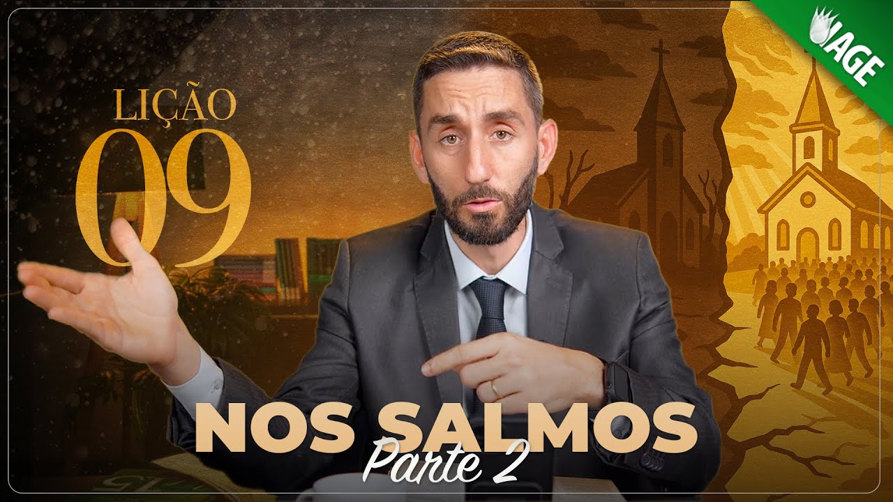 (807) Nos Salmos – Parte 2 - Lição 09 - LIÇÕES PARA A ETERNIDADE