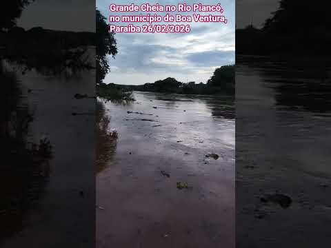 🇧🇷 RIOS PIANCÓ, NO MUNICÍPIO DE BOA VENTURA, PARAÍBA 26/02/2026 #chuvas #pescaria #pesca #turismo