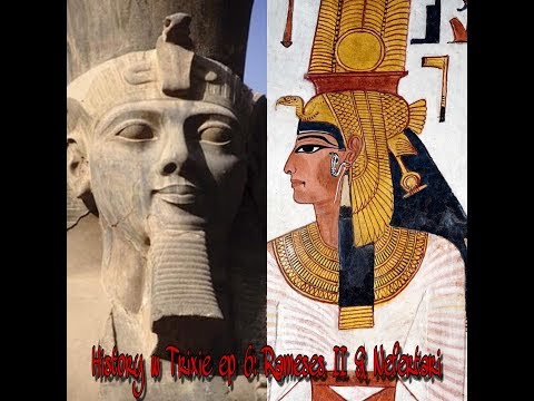History w Trixie ep 6 : Relationship goals, Ancient Egypt style. Rameses the Great & Nefertari