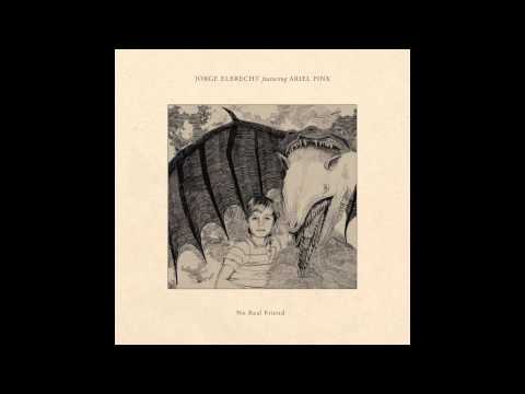 Jorge Elbrecht featuring Ariel Pink - No Real Friend