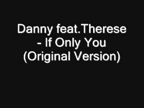 Danny feat. Therese - If Only You (OFFICIAL Video